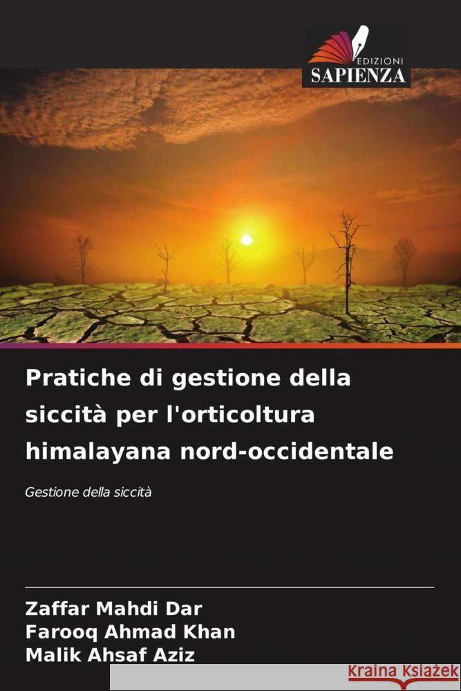 Pratiche di gestione della siccit? per l'orticoltura himalayana nord-occidentale Zaffar Mahdi Dar Farooq Ahmad Khan Malik Ahsaf Aziz 9786207135172 Edizioni Sapienza - książka