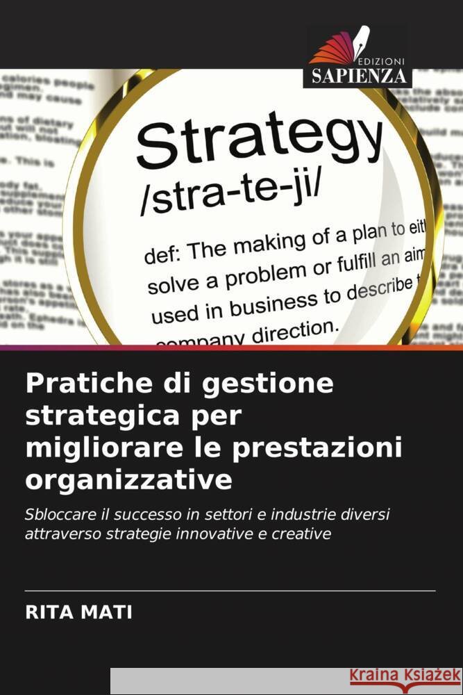 Pratiche di gestione strategica per migliorare le prestazioni organizzative Rita Mati 9786206658443 Edizioni Sapienza - książka