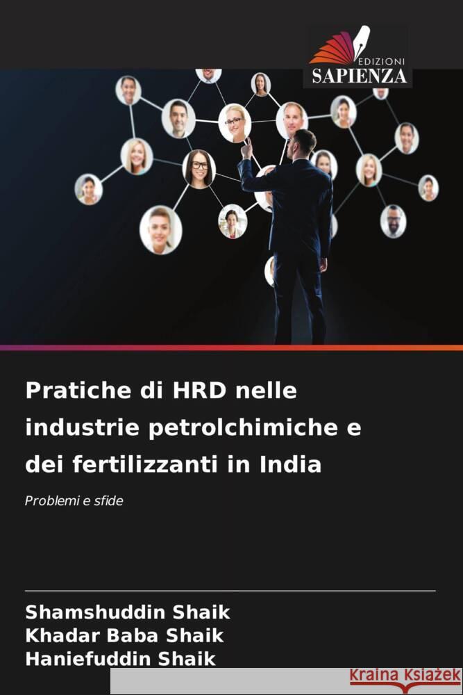 Pratiche di HRD nelle industrie petrolchimiche e dei fertilizzanti in India Shaik, Shamshuddin, Shaik, Khadar Baba, Shaik, Haniefuddin 9786205096819 Edizioni Sapienza - książka