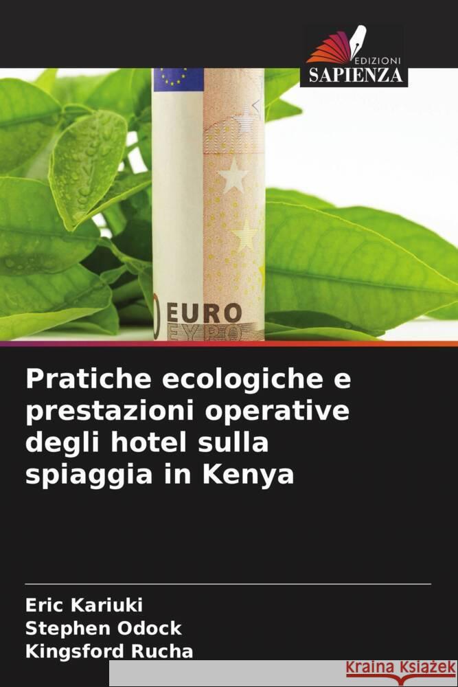 Pratiche ecologiche e prestazioni operative degli hotel sulla spiaggia in Kenya Eric Kariuki Stephen Odock Kingsford Rucha 9786207358328 Edizioni Sapienza - książka