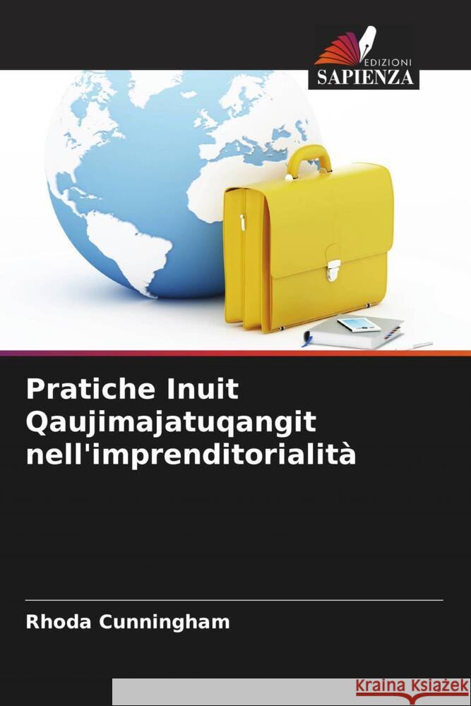 Pratiche Inuit Qaujimajatuqangit nell'imprenditorialità Cunningham, Rhoda 9786207429233 Edizioni Sapienza - książka