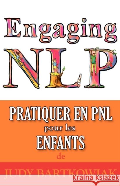 Pratiquer la PNL pour les ENFANTS Bartkowiak, Judy 9781907685828 MX Publishing - książka