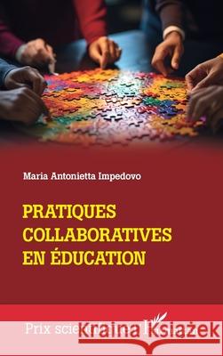 Pratiques collaboratives en ?ducation Maria Antonietta Impedovo 9782140300127 Editions L'Harmattan - książka