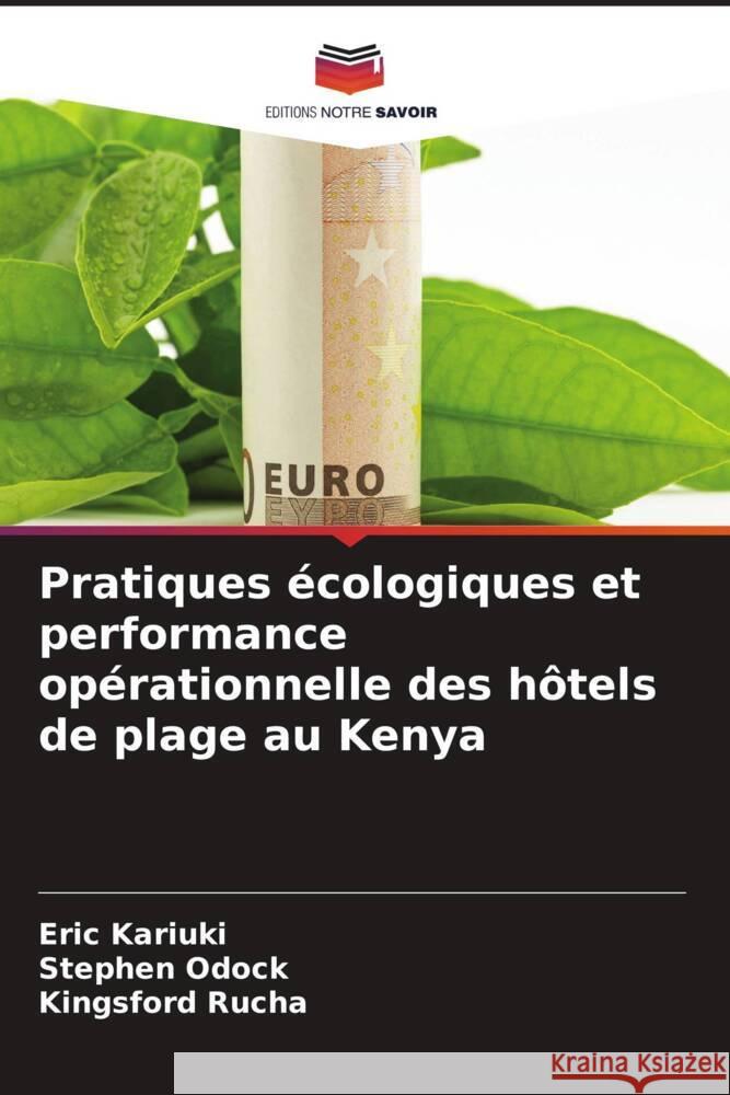 Pratiques ?cologiques et performance op?rationnelle des h?tels de plage au Kenya Eric Kariuki Stephen Odock Kingsford Rucha 9786207358335 Editions Notre Savoir - książka