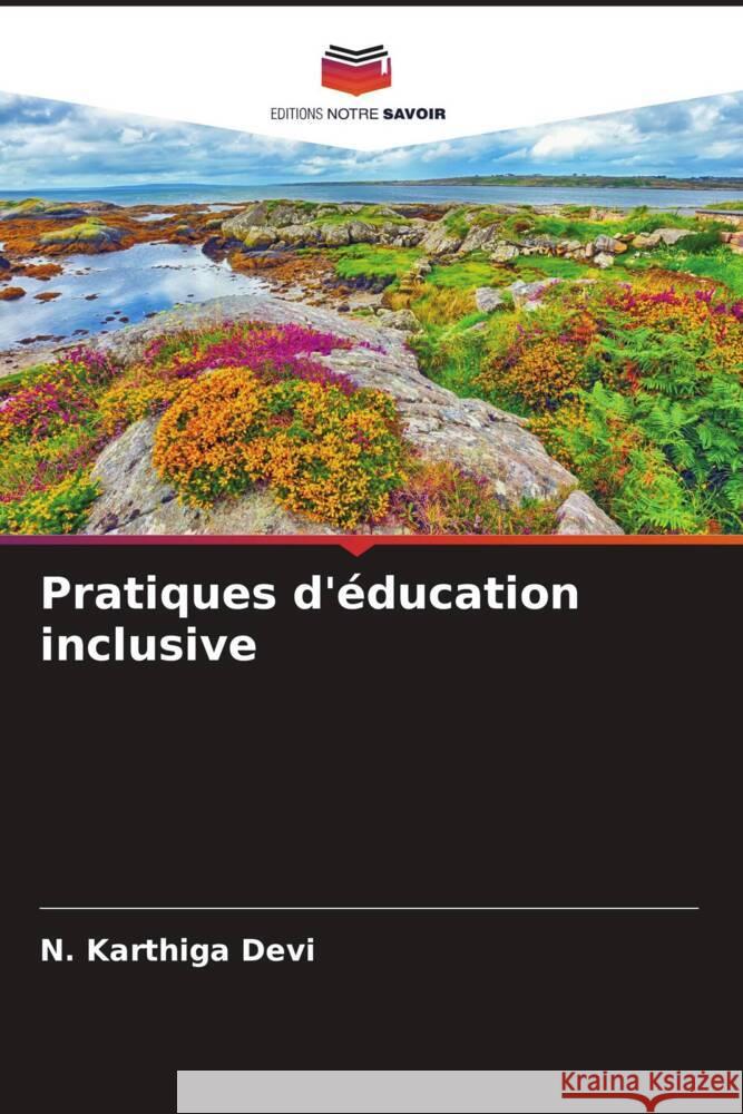 Pratiques d'éducation inclusive Devi, N. Karthiga 9786208323530 Editions Notre Savoir - książka