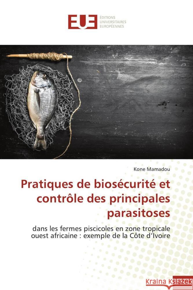Pratiques de biosécurité et contrôle des principales parasitoses Mamadou, Kone 9786203445671 Éditions universitaires européennes - książka