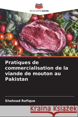 Pratiques de commercialisation de la viande de mouton au Pakistan Shahzad Rafique   9786206066644 Editions Notre Savoir - książka