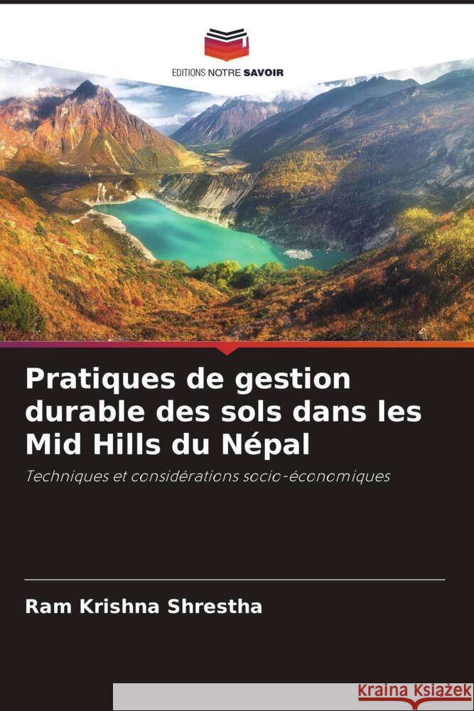 Pratiques de gestion durable des sols dans les Mid Hills du Népal Shrestha, Ram Krishna 9786202932196 Editions Notre Savoir - książka