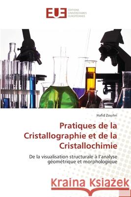 Pratiques de la Cristallographie et de la Cristallochimie Zouihri, Hafid 9786202426619 Éditions universitaires européennes - książka