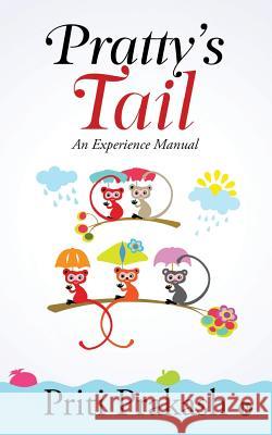 Pratty's Tail: An Experience Manual Priti Prakash 9781644298534 Notion Press, Inc. - książka