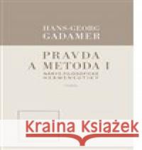 Pravda a metoda I Hans-Georg Gadamer 9788087256626 Triáda - książka