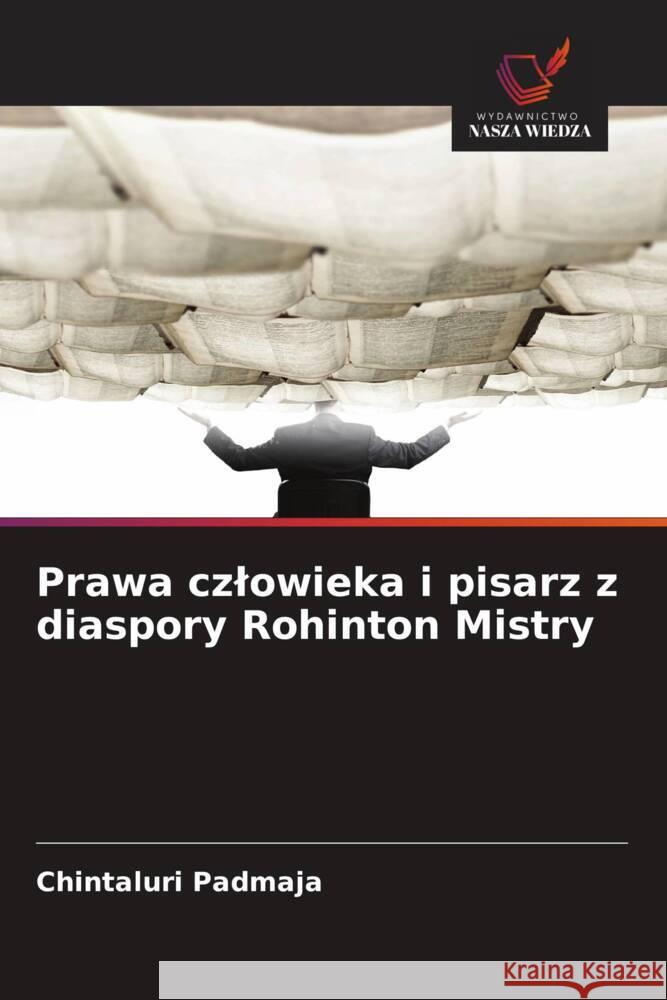 Prawa czlowieka i pisarz z diaspory Rohinton Mistry Padmaja, Chintaluri 9786208639150 Wydawnictwo Nasza Wiedza - książka
