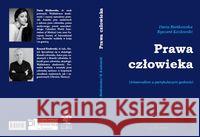 Prawa człowieka. Uniwersalizm a partykularyzm.. Bieńkowska Daria Kozłowski Ryszard 9788365697448 Silva Rerum - książka