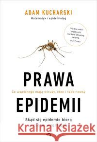 Prawa epidemii. Skąd się epidemie biorą i czemu... Kucharski Adam 9788366577053 Relacja - książka