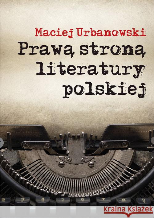 Prawą stroną literatury polskiej Urbanowski Maciej 9788375654455 LTW - książka