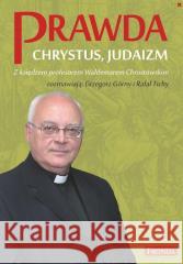 Prawda. Chrystus. Judaizm w.2022 Waldemar Chrostowski 9788380798458 Fronda - książka