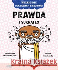 Prawda i Sokrates Duane Armitage, Maureen McQuerry, Robin Rosenthal 9788367555340 Mamania - książka