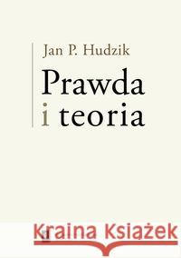 Prawda i teoria Hudzik Jan P. 9788373835382 Scholar - książka