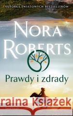 Prawdy i zdrady Nora Roberts 9788382897807 Świat Książki - książka