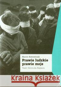 Prawie ludzkie prawie moje Kościelniak Marcin 9788362574773 ha!art - książka