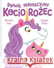 Prawie perfekcyjny Kociorożec HALE SHANNON, PHAM LEUYEN 9788367555715 MAMANIA - książka