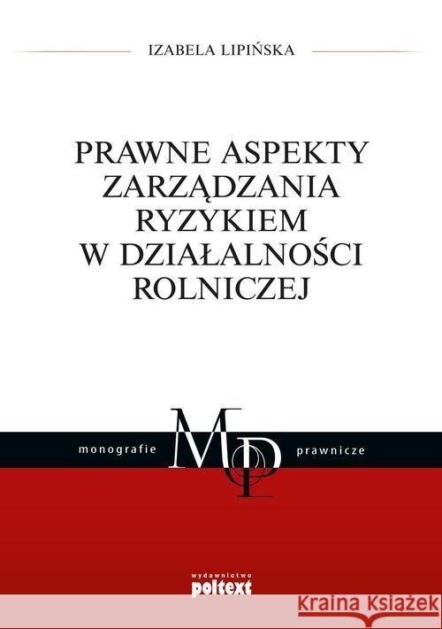 Prawne aspekty zarządzania ryzykiem w dział. ... Lipińska Izabela 9788381750189 Poltext - książka