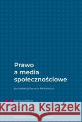 Prawo a media społecznościowe Ryszard Markiewicz 9788323350927 Wydawnictwo Uniwersytetu Jagiellońskiego - książka