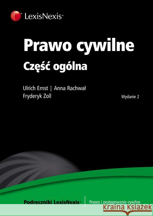 Prawo cywilne. Część ogólna Ulrich Ernst Rachwał Anna Zoll Fryderyk 9788327802118 LexisNexis - książka