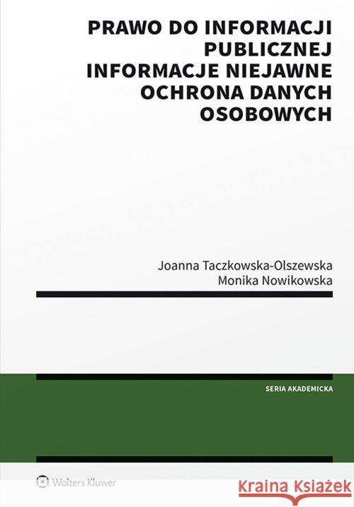 Prawo do informacji publicznej Taczkowska-Olszewska Joanna Nowikowska Monika 9788381604215 Wolters Kluwer - książka