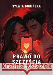Prawo do szczęścia. Miłość w erze swipingu Sylwia Bobińska 9788368032932 BookEdit - książka