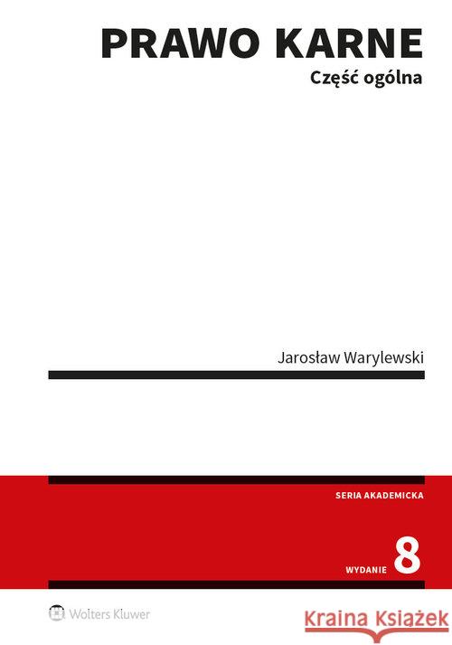Prawo karne. Część ogólna Warylewski Jarosław 9788382231373 Wolters Kluwer - książka