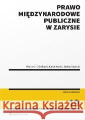 Prawo międzynarodowe publiczne w zarysie w.19 Wojciech Góralczyk, Karol Karski, Stefan Sawicki 9788383585956 Wolters Kluwer - książka