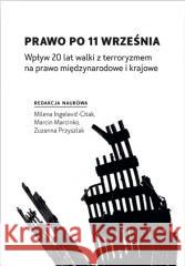 Prawo po 11 września. Wpływ 20 lat walki... red. Milena Ingelevic-Citak, Marcin Marcinko, Zuz 9788367209120 Libron - książka