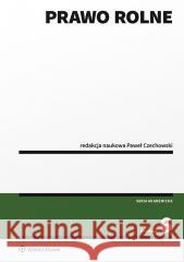 Prawo rolne w.6 Paweł Czechowski 9788382868166 Wolters Kluwer - książka