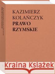 Prawo rzymskie Wojciech Dajczak, Kazimierz Kolańczyk 9788382462517 Wolters Kluwer - książka