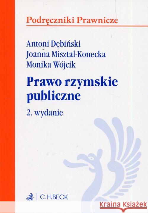 Prawo rzymskie publiczne Dębiński Antoni Misztal-Konecka Joanna Wójcik Monika 9788381280891 C.H. Beck - książka