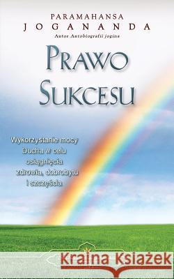 Prawo Sukcesu - The Law of Success (Polish) Paramahansa Yogananda 9780876126417 Self-Realization Fellowship Publishers - książka