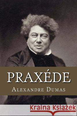 Praxede Alexandre Dumas 9781982049850 Createspace Independent Publishing Platform - książka