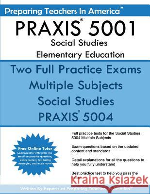 PRAXIS 5001 Social Studies Elementary Education America, Preparing Teachers in 9781535192354 Createspace Independent Publishing Platform - książka