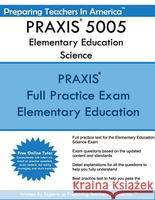 PRAXIS 5005 Elementary Education Science America, Preparing Teachers in 9781536836417 Createspace Independent Publishing Platform - książka