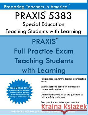 PRAXIS 5383 Special Education: Teaching Students with Learning Disabilities: PRAXIS II 5383 Exam America, Preparing Teachers in 9781539501213 Createspace Independent Publishing Platform - książka