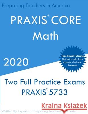 Praxis Core Math: Two PRAXIS Core Math Exams Preparing Teachers I 9781649266033 Preparing Teachers - książka