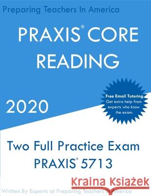 PRAXIS CORE Reading: Two Full Practice PRAXIS CORE Reading Exams Preparing Teachers I 9781649262646 Preparing Teachers - książka
