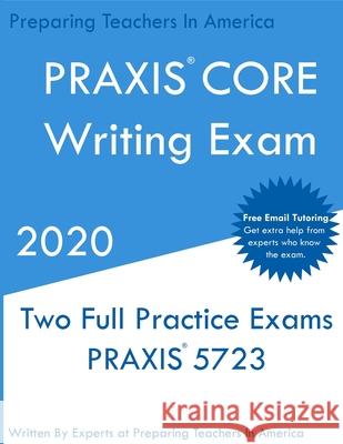PRAXIS CORE Writing: Two Multiple Choice Practice Exams Preparing Teachers I 9781649266019 Preparing Teachers - książka