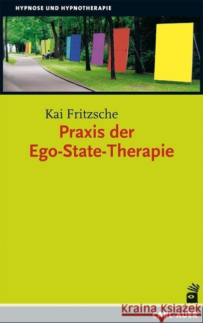 Praxis der Ego-State-Therapie Fritzsche, Kai 9783896708670 Carl-Auer - książka