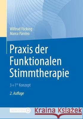 Praxis Der Funktionalen Stimmtherapie: 3+1 Konzept(c) Föcking, Wiltrud 9783662645789 Springer Berlin Heidelberg - książka