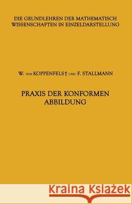 Praxis der Konformen Abbildung Werner von Koppenfels, Friedemann Stallmann 9783642947506 Springer-Verlag Berlin and Heidelberg GmbH &  - książka