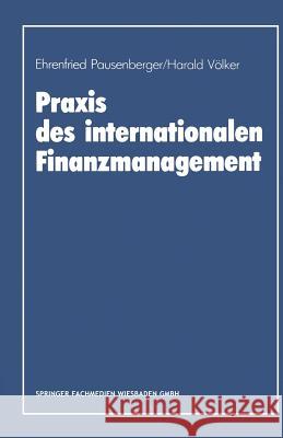 Praxis Des Internationalen Finanzmanagement Ehrenfried Pausenberger Ehrenfried Pausenberger 9783409137058 Gabler Verlag - książka