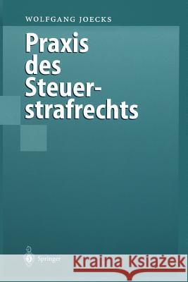 Praxis Des Steuerstrafrechts Wolfgang Joecks 9783642637087 Springer - książka