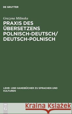 Praxis des Übersetzens Polnisch-Deutsch/Deutsch-Polnisch Grazyna Milinska 9783486237337 Walter de Gruyter - książka